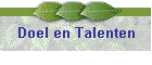 Doel en Talenten