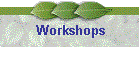 Workshops