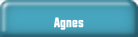 Agnes.