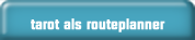 tarot als routeplanner.